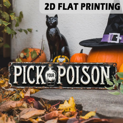 2D Vintage 'Pick Your Poison' Halloween Metal Sign