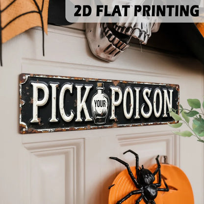 2D Vintage 'Pick Your Poison' Halloween Metal Sign