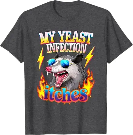 My Yeast Infection Looks Like Cottage Cheese Inappropriate Humor Graphic T-Shirt