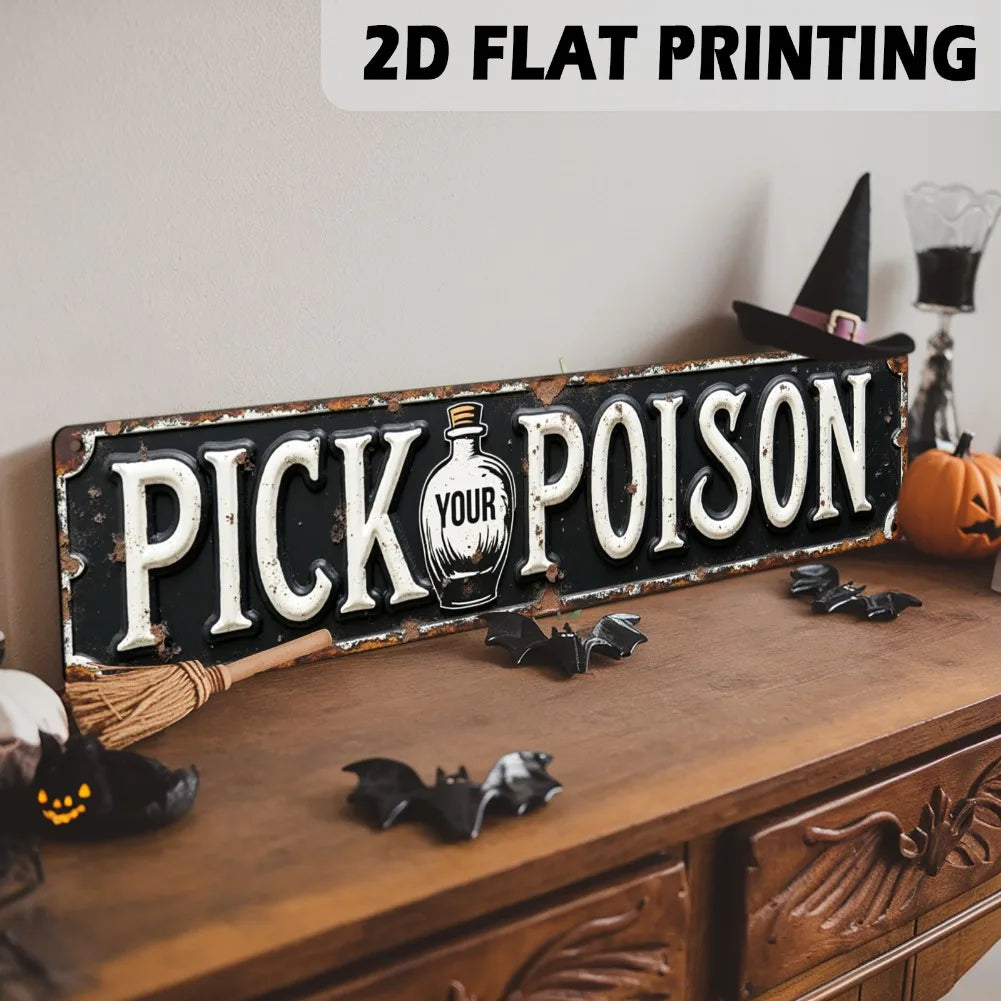 2D Vintage 'Pick Your Poison' Halloween Metal Sign