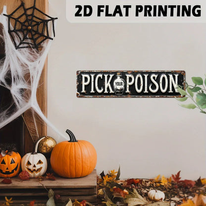2D Vintage 'Pick Your Poison' Halloween Metal Sign